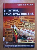 Anticariat: Corneliu Vlad - Si totusi, revolutia romana