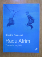 Cristina Rusiecki - Radu Afrim: tesuturile fragilitatii