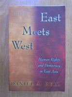 Anticariat: Daniel Bell - East meets West. Human rights and democracy in East Asia