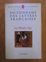 Dictionnaire des lettres francaises. Le Moyen Age
