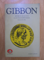 Edward Gibbon - Histoire du declin et de la chute de l'Empire Romain (volumul 1)