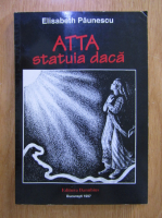Anticariat: Elisabeth Paunescu - Atta, statuia daca