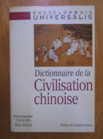 Encyclopaedia Universalis. Dictionnaire de la civilisation chinoise