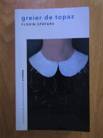 Florin Spataru - Greier de topaz