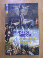 Friedrich Nietzsche - Genealogia moralei