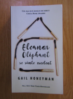 Anticariat: Gail Honeyman - Eleanor Oliphant se simte excelent