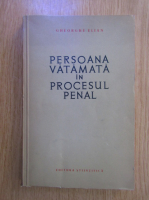 Gheorghe Elian - Persoana vatamata in procesul penal