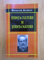 Heinrich Rickert - Stiinta culturii si stiinta naturii