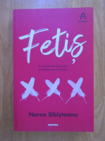 Anticariat: Horea Sibisteanu - Fetis
