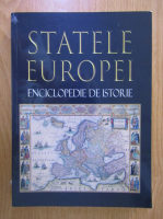 Horia C. Matei - Statele Europei. Enciclopedie de istorie
