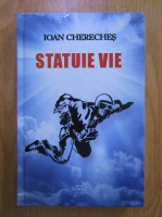Ioan Chereches - Statuie vie