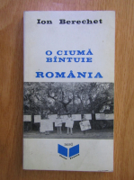 Ion Berechet - O ciuma bantuie Romania