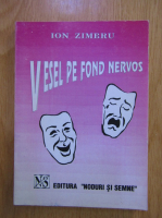 Ion Zimbru - Vesel pe fond nervos