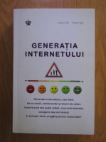 Jean M. Twenge - Generatia internetului