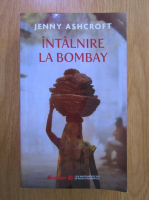 Anticariat: Jenny Ashcroft - Intalnire la Bombay