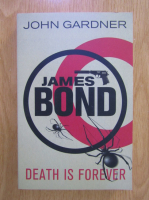 John Gardner - James Bond. Death is forever
