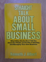 Anticariat: Kenneth J. Albert - Straight talk about small business