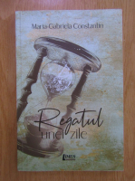 Anticariat: Maria Gabriela Constantin - Regatul unei zile