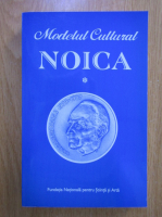 Marin Diaconu - Noica. Modelul Cultural (volumul 1)