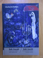 Markovits Rodion - Reb Ancili si alte povestioare despre evreimea Oasului (editie bilingva)