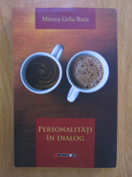 Mircea Gelu Buta - Personalitati in dialog