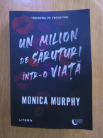 Monica Murphy - Un milion de saruturi intr-o viata