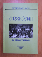 N. Thomescu Baciu - Urzicenii cu 24 ilustratiuni (editie facsimil)