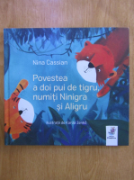 Nina Cassian - Povestea a doi pui de tigru, numiti Ninigra si Aligru