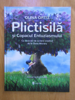 Anticariat: Olina Ortiz - Plictisila si copacul entuziasmului