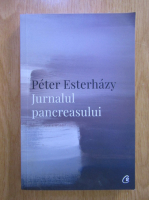 Peter Esterhazy - Jurnalul pancreasului