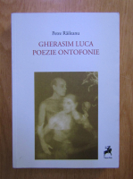Petre Raileanu - Gherasim Luca: poezie ontofonie