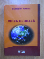 Anticariat: Petrisor Mandu - Criza globala