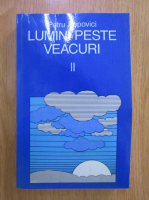 Petru Popovici - Lumini peste veacuri (volumul 2)