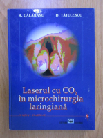 R. Calarasu - Laserul cu CO2 in microchirurgia laringiana
