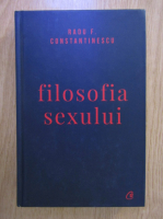 Anticariat: Radu F. Constantinescu - Filosofia sexului