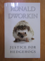 Ronald Dworkin - Justice for hedgehogs