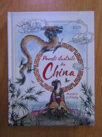 Rosie Dickins - Povesti ilustrate din China