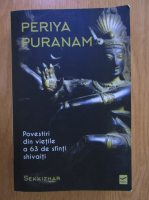 Sekkizhar - Periya Puranam. Povestiri din vietile a 63 de sfinti shivaiti