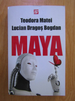 Teodora Matei, Lucian Dragos Bogdan - Maya