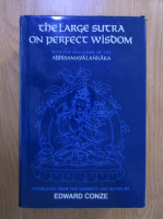 The Large Sutra on Perfect Wisdom with the divisions of the Abhisamayalankara