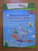 Werner Farber - Povesti cu unicorni. Little unicorn stories