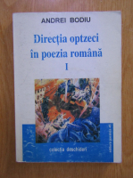 Andrei Bodiu - Directia optzeci in poezia romana (volumul 1)