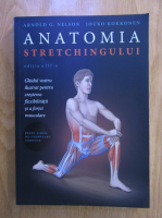 Arnold G. Nelson - Anatomia stretchingului