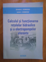 Corneliu Georgescu - Calculul si functionarea retelelor hidraulice si a electropompelor aferente