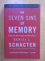 Daniel Schacter - The seven sins of memory. How the mind forgets and remembers