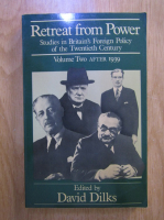 David Dilks - Retreat from power. Studies in Britain's foreign policy of the twentieth century, volumul 2. After 1939