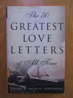 David Lowenherz - The 50 greatest love letters of all time