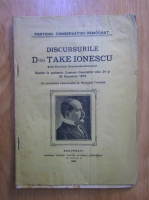 Discursurile D-lui Take Ionescu, rostite in sedintele Camerei Deputatilor dela 24 si 30 Noembrie 1910