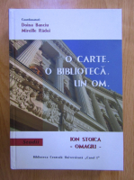Doina Banciu, Mireille Radoi - Ion Stoica: O carte. O biblioteca. Un om