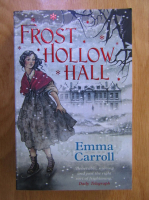 Emma Carroll - Frost hollow hall